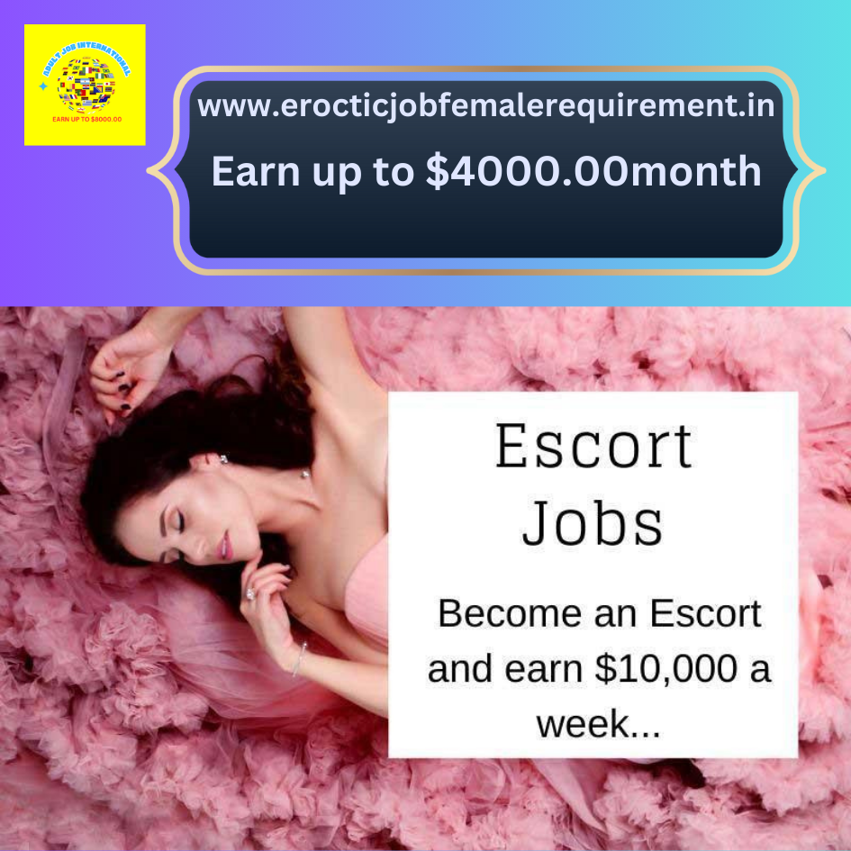 Find Escort job here-erocticjobfemalerequirement.in